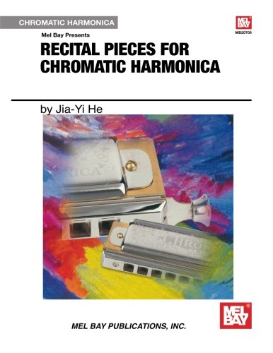 Recital Pieces for Chromatic Harmonica (Mel Bay Presents)