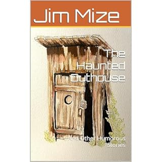 The Haunted Outhouse Audiobook By Jim Mize cover art
