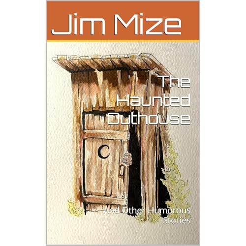 The Haunted Outhouse Audiobook By Jim Mize cover art
