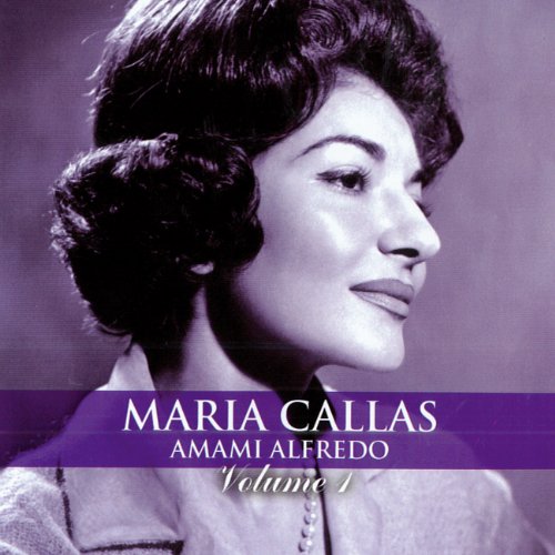 Amami Alfredo, Vol. 1 Maria Callas Digital Music