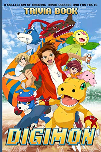 Quizzes Fun Facts Digimon Trivia Book: Amazing Trivia, Fun Facts Digimon Perfectly Portable Pages