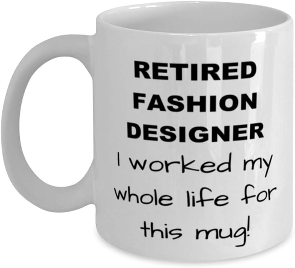 Fashion designer Retirement Coffee Mug I Worked My Whole