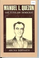 Manuel L. Quezon: The Tutelary Democrat 9711002566 Book Cover