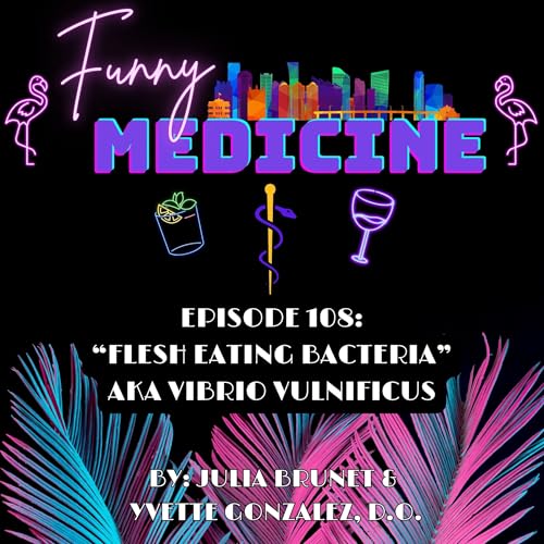 Flesh-Eating Bacteria Outbreak: How Vibrio Vulnificus Is Spreading Fast| Funny Medicine Ep 108 cover art