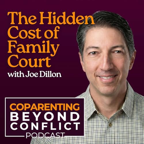 The Hidden Trauma of Family Court: A Mediator's Guide to Protecting Your Kids with Joe Dillon