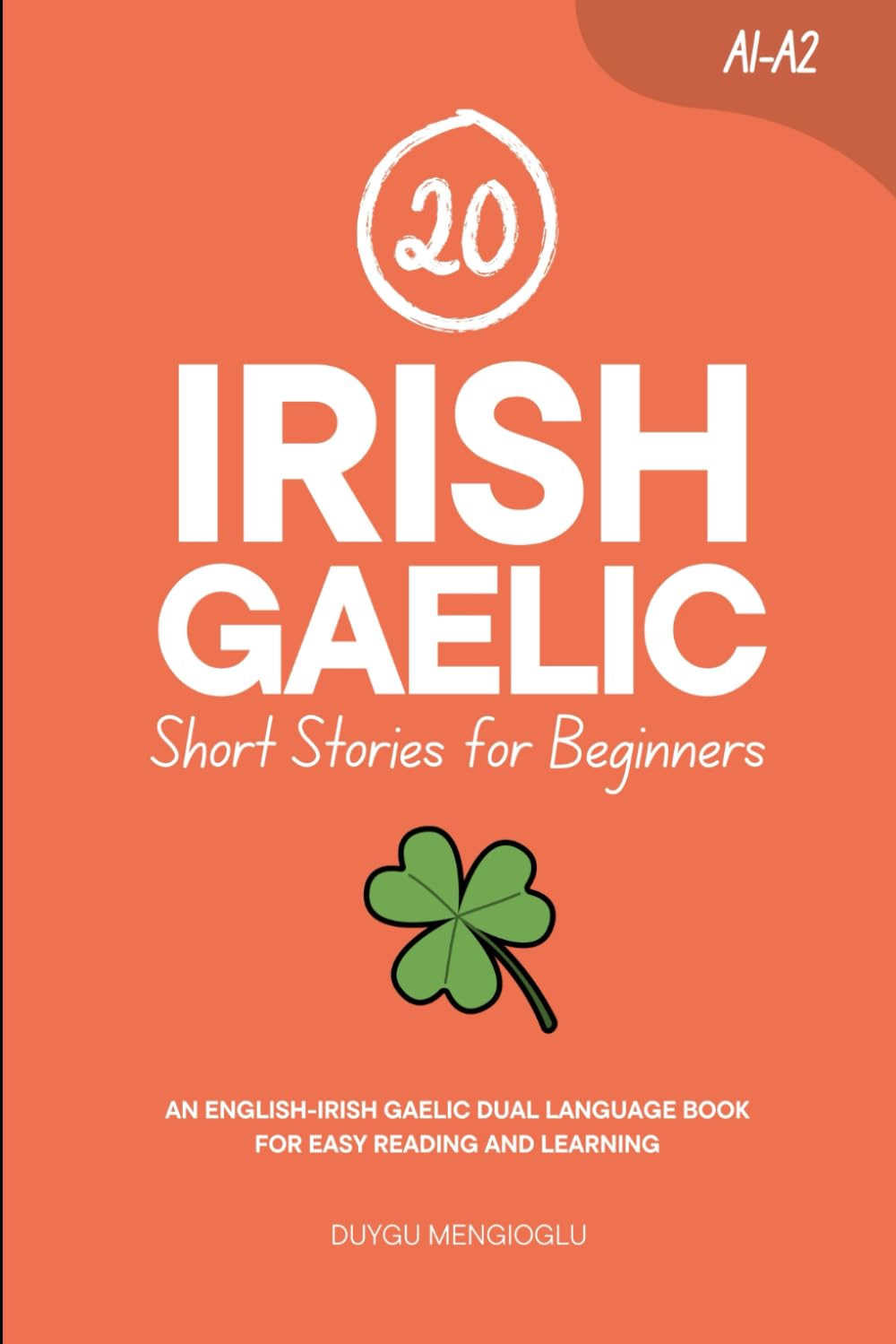 20 Irish Gaelic Short Stories for Beginners: An English-Irish Gaelic Dual-Language Book for Easy Reading and Learning (Learn Irish Gaelic)