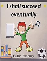 I shall succeed eventually (Self esteem and learning) 1973167166 Book Cover