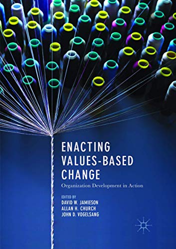 Enacting Values-Based Change: Organization Development in Action