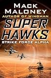 Strike Force Alpha (Superhawks Book 1)