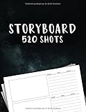  Storyboard - 520 Shots: Livre de storyboard à compléter - Pour réalisateurs et Amateurs du cinéma - Créez vos scènes pour vos films, vos clips,... - 4 shots par pages !