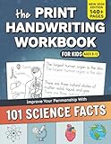 The Print Handwriting Workbook for Kids: Improve your Penmanship with 101 Interesting Science Facts