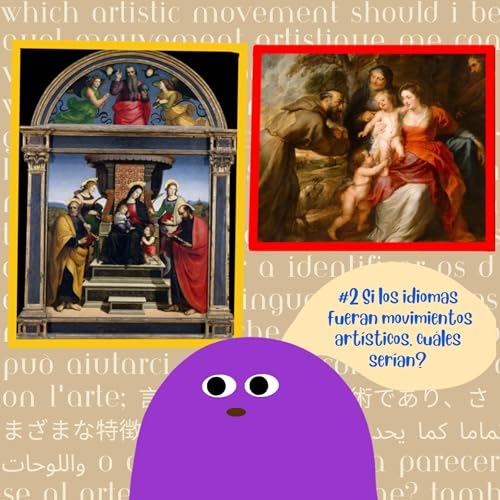 #2 Arte e idiomas: Si los idiomas fueran movimientos art&iacute;sticos, cu&aacute;les ser&iacute;an?