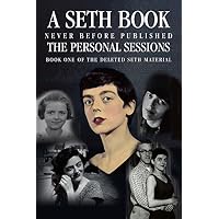 The Personal Sessions: Book One of the Deleted Seth Material