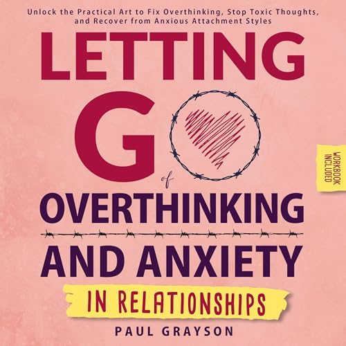 Letting Go of Overthinking and Anxiety in Relationships by Paul Grayson episode artwork