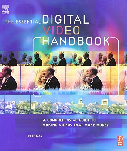 Essential Digital Video Handbook: A Comprehensive Guide to Making Videos That Make Money by Pete May (2005-08-15)