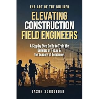 Elevating Construction Field Engineers Audiobook By Jason Schroeder cover art