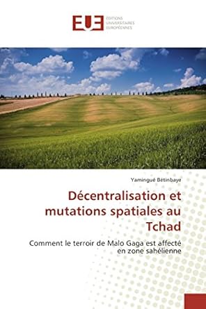 Décentralisation et mutations spatiales au Tchad: Comment le terroir de Malo Gaga est affecté en zone sahélienne