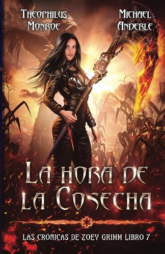 La hora de la cosecha: 7 (Las Crónicas de Zoey Grimm)