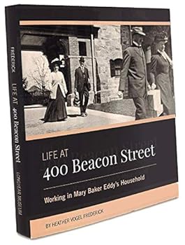 Life At 400 Beacon Street - Working in Mary Baker Eddy's Household