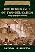 The Dominance of Evangelicalism: The Age of Spurgeon and Moody (History of Evangelicalism)
