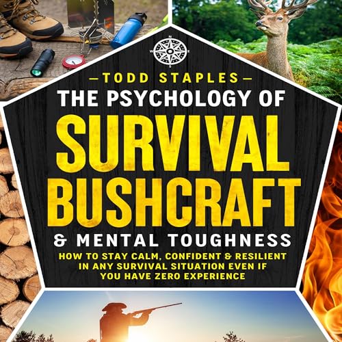 Todd Staples presents The Psychology of Survival, Bushcraft, and Mental Toughness episode artwork