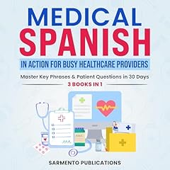 Medical Spanish in Action for Busy Healthcare Providers Audiobook By Sarmento Publications cover art
