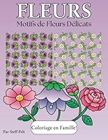 Fleurs: Motifs de Fleurs Délicats (French Edition) B0F63ZNN2Y Book Cover