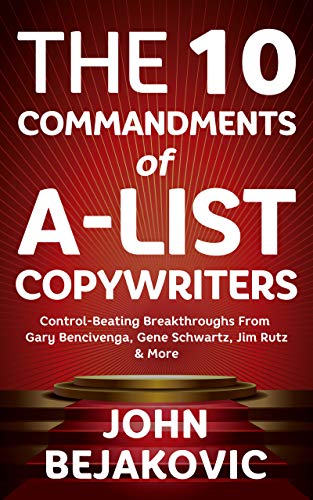 10 Commandments Of A-List Copywriters: Control-Beating Breakthroughs From Gary Bencivenga, Gene Schw Livre PDF Gratuit