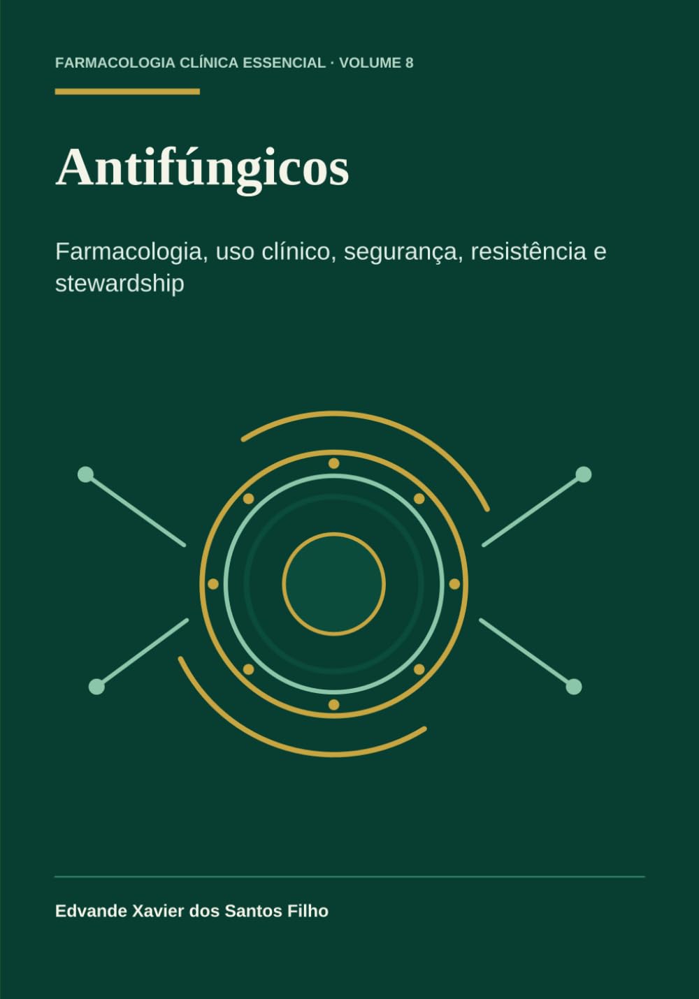 Antifúngicos: Farmacologia, uso clínico, segurança, resistência e stewardship (Farmacologia Clínica Essencial)