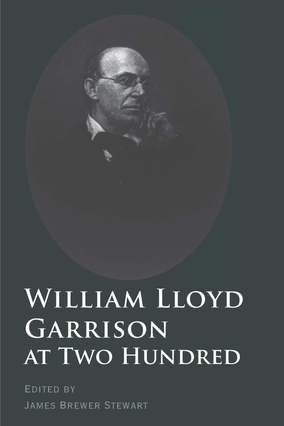 William Lloyd Garrison at Two Hundred (The David Brion Davis Series)
