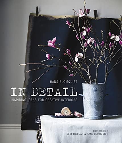 Hans Blomquist In Detail: Inspiring ideas for creative interiors