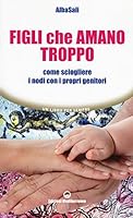 ALBA SALI - FIGLI CHE AMANO TR 8827226842 Book Cover
