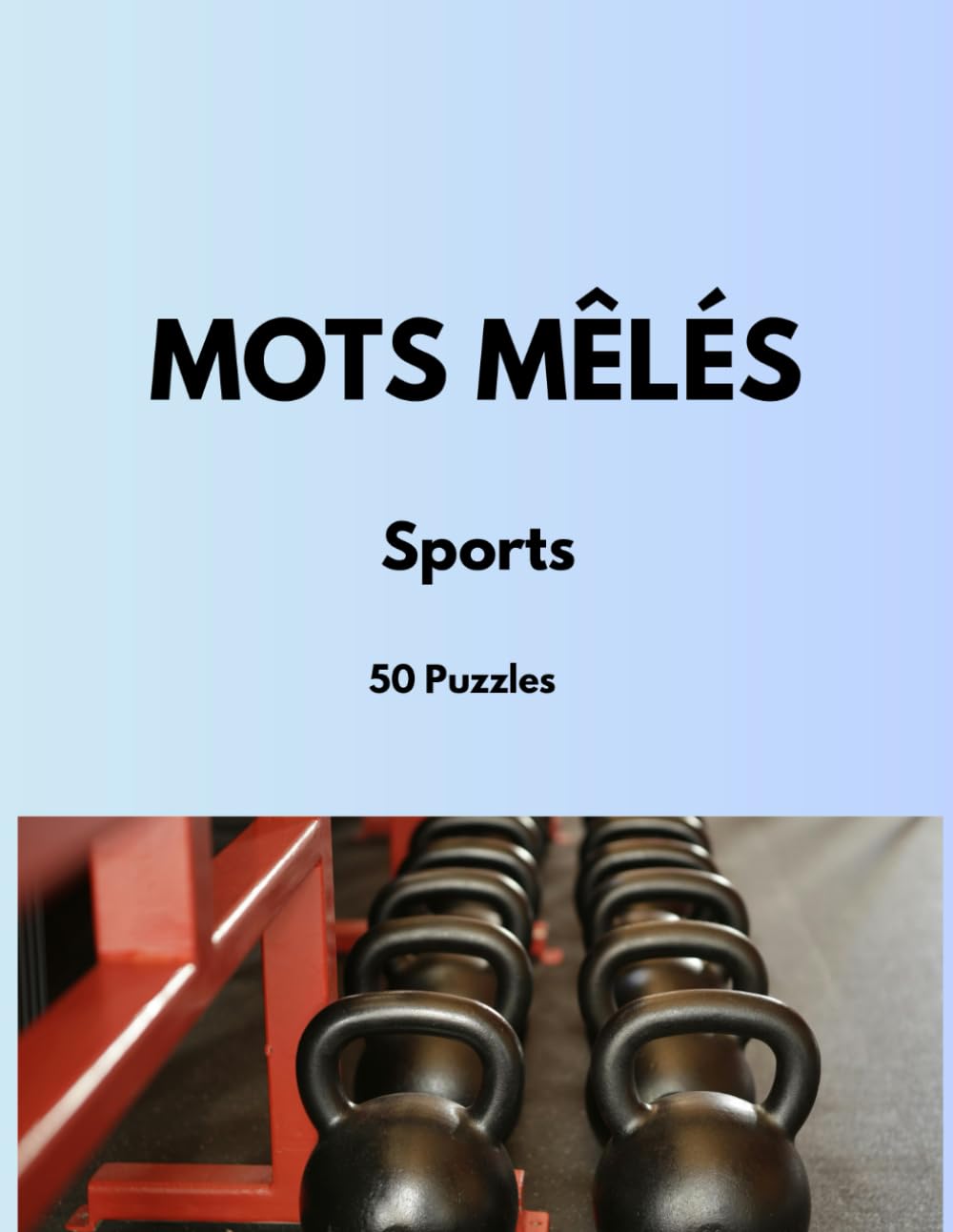 Mots Mêlés Sports: 50 Puzzles Thématiques en Gros Caractères
