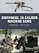 Browning .50-caliber Machine Guns (Weapon)