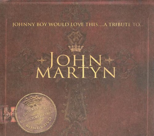 Johnny Boy Would Love This A Tribute To John Martyn