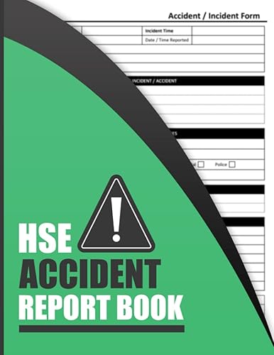 HSE Accident Report Book: Incident Report Log Book - A4 - Accident &amp; Incident Log Book - Health And Safety Record Book - Record All Incident In Your Business (Health and Safety Reports)