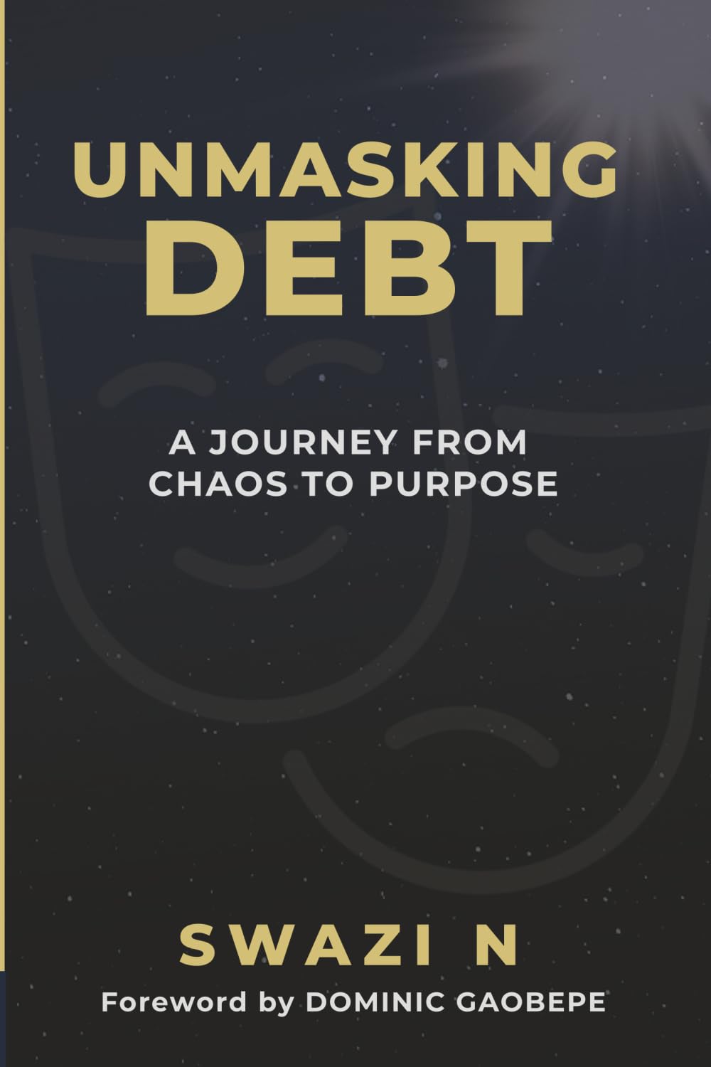 UNMASKING DEBT: A Journey From Chaos To Purpose