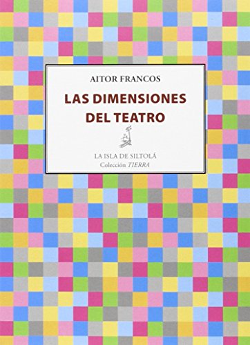 Preisvergleich Produktbild Las dimensiones del teatro (Tierra, Band 45)