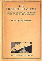 The French Riviera and the Valley of the Rhone from Avignon to Marseilles (The Kitbag travel books) B00087XI0O Book Cover