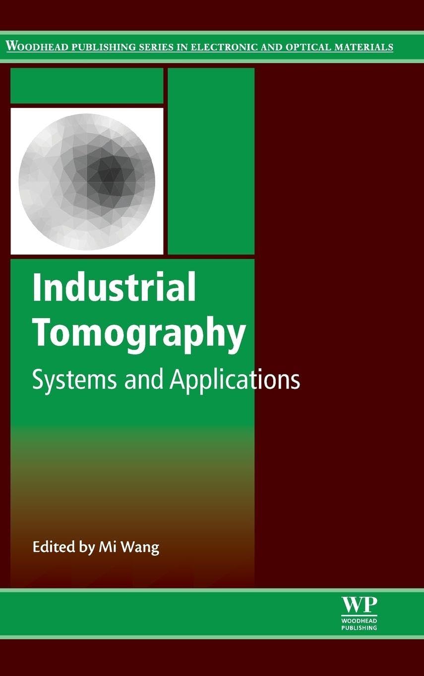 Industrial Tomography: Systems and Applications (Woodhead Publishing Series in Electronic and Optical Materials)