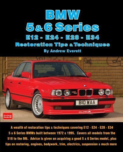 Image of BMW 5 & 6 Series: E12, E24, E28, E34 Restoration Tips & Techniques by Andrew Everett ( 2012 )