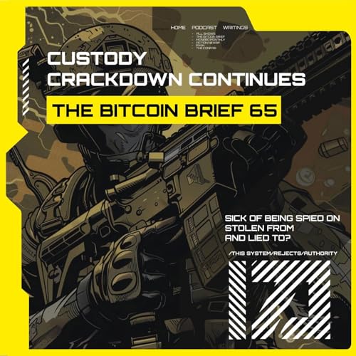 Custody Crackdown Continues | THE BITCOIN BRIEF 65 Podcast Por arte de portada