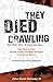 They Died Crawling: And Other Tales of Cleveland Woe (Cleveland Crime and Disaster Series by John Stark Bellamy II)