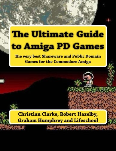 CREATESPACE The Ultimate Guide to Amiga PD Games