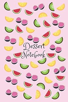 Rose Fruity Dessert Notebook : Journal or Notebook