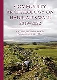  Community Archaeology on Hadrian\'s Wall 2019-2022