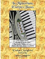 In Memorium: Evelyn's Tunes : 50+ Original Tunes for Treble Trios 1673855024 Book Cover
