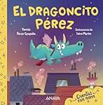 El Dragoncito Pérez: Cuentos con nana (PRIMEROS LECTORES - Cuentos con nana)