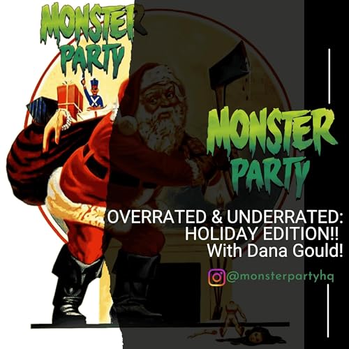 OVERRATED & UNDERRATED: THE HOLIDAY EDITION!!! With DANA GOULD!