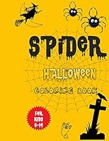 Spider Halloween Coloring Book: HOLLOWEEN COLORING BOOK WITH A Friendly FIGURES AND FUNNY QUOTES B08DBVR22N Book Cover